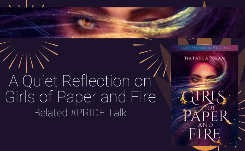 A Quiet Reflection on Girls of Paper and Fire | Belated #Pride Talk