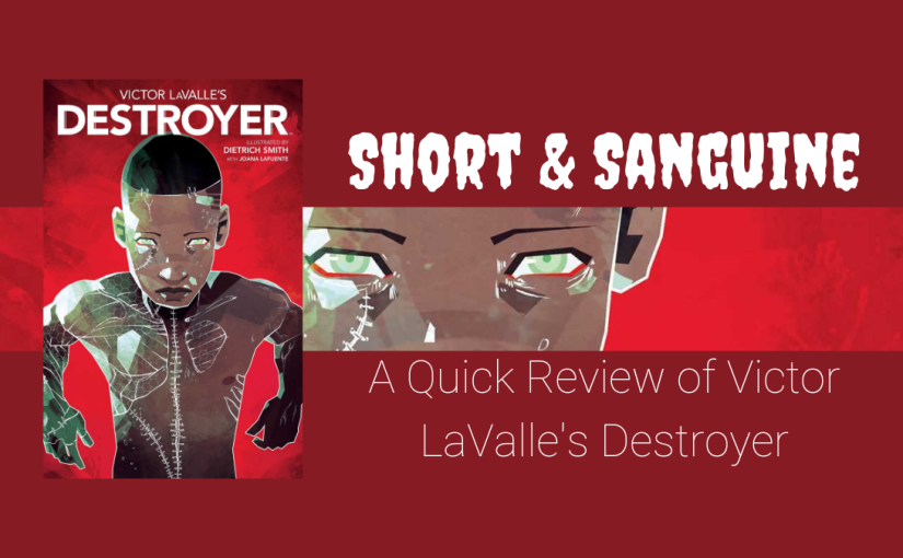 A Quick Review Of Victor LaValle’s Destroyer